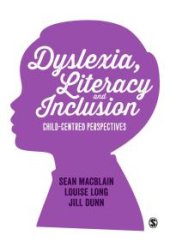 book Dyslexia, Literacy and Inclusion : Child-Centred Perspectives