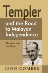 book Templer and the road to Malayan Independence