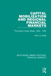 book Capital Mobilization and Regional Financial Markets : The Pacific Coast States, 1850-1920