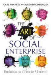 book The Art of Social Enterprise : Business as if People Mattered