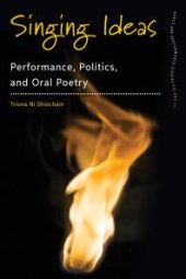 book Singing Ideas : Performance, Politics and Oral Poetry