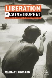 book Liberation or Catastrophe? : Reflections on the History of the 20th Century