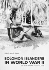 book Solomon Islanders in World War II : An Indigenous Perspective