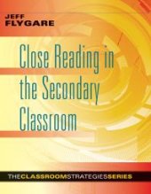 book Close Reading in the Secondary Classroom : (Improve Literacy, Reading Comprehension, and Critical-Thinking Skills)