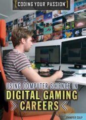 book Using Computer Science in Digital Gaming Careers