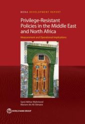 book Privilege-Resistant Policies in the Middle East and North Africa : Measurement and Operational Implications