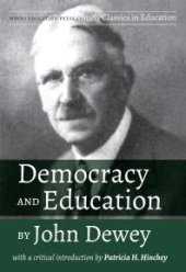 book Democracy and Education by John Dewey : With a Critical Introduction by Patricia H. Hinchey