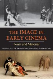 book The Image in Early Cinema : Form and Material