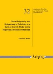 book Global Regularity and Uniqueness of Solutions in a Surface Growth Model Using Rigorous a-Posteriori Methods