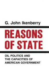 book Reasons of State : Oil Politics and the Capacities of American Government