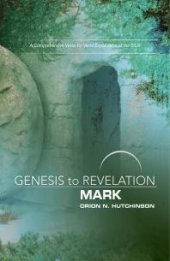 book Genesis to Revelation: Mark Participant Book : A Comprehensive Verse-By-Verse Exploration of the Bible