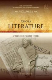 book Xhosa Literature : Spoken and Printed Words (Volume 6)