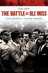 book The Battle of Ole Miss : Civil Rights V. States' Rights