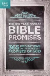 book The One Year Book of Bible Promises : 365 Meditations on the Wonderful Promises of God