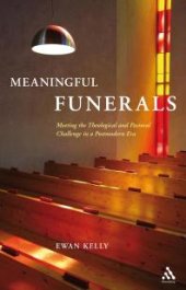 book Meaningful Funerals : Meeting the Theological and Pastoral Challenge in a Postmodern Era