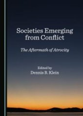 book Societies Emerging from Conflict : The Aftermath of Atrocity