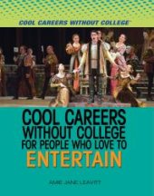 book Cool Careers Without College for People Who Love to Entertain