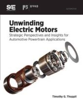 book Unwinding Electric Motors: Strategic Perspectives and Insights for Automotive Powertrain Applications