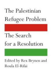 book The Palestinian Refugee Problem : The Search for a Resolution