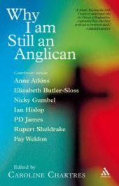 book Why I Am Still an Anglican : Essays and Conversations