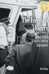 book The Freedom Riders : Civil Rights Activists Fighting Segregation