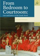 book From Bedroom to Courtroom : Law and Justice in the Greek Novel