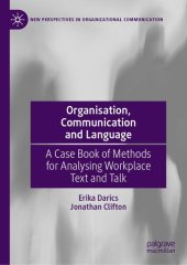 book Organisation, Communication and Language: A Case Book of Methods for Analysing Workplace Text and Talk