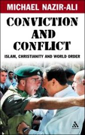 book Conviction and Conflict : Islam, Christianity and World Order