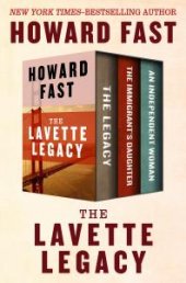 book The Lavette Legacy : The Legacy, the Immigrant's Daughter, and an Independent Woman