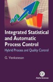 book Integrated Statistical and Automatic Process Control: : Hybrid Process and Quality Control