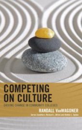 book Competing on Culture : Driving Change in Community Colleges