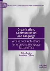 book Organisation, Communication and Language: A Case Book of Methods for Analysing Workplace Text and Talk