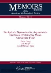 book Neckpinch Dynamics for Asymmetric Surfaces Evolving by Mean Curvature Flow