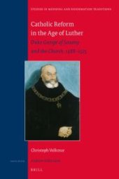 book Catholic Reform in the Age of Luther : Duke George of Saxony and the Church, 1488-1525