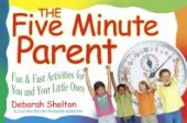 book The Five Minute Parent : Fun & Fast Activities for You and Your Little Ones