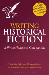 book Writing Historical Fiction : A Writers' and Artists' Companion