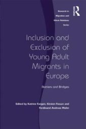 book Inclusion and Exclusion of Young Adult Migrants in Europe : Barriers and Bridges