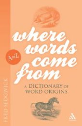 book Where Words Come From : A Dictionary of Word Origins