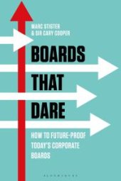 book Boards That Dare : How to Future-Proof Today's Corporate Boards