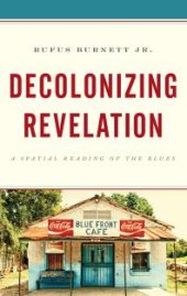 book Decolonizing Revelation : A Spatial Reading of the Blues