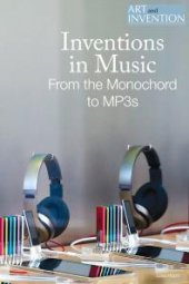 book Inventions in Music : From the Monochord to MP3s