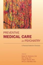 book Preventive Medical Care in Psychiatry : A Practical Guide for Clinicians