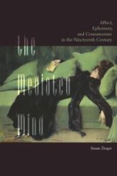 book The Mediated Mind : Affect, Ephemera, and Consumerism in the Nineteenth Century