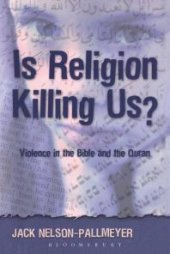 book Is Religion Killing Us? : Violence in the Bible and the Quran