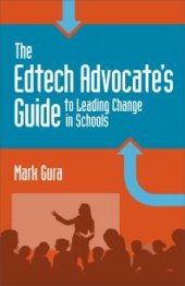 book The EdTech Advocate's Guide to Leading Change in Schools