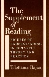 book The Supplement of Reading : Figures of Understanding in Romantic Theory and Practice