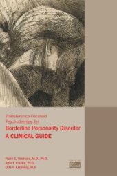 book Transference-Focused Psychotherapy for Borderline Personality Disorder : A Clinical Guide