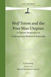 book Wolf Totem and the Post-Mao Utopian : A Chinese Perspective on Contemporary Western Scholarship