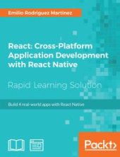 book React: Cross-Platform Application Development with React Native : Build 4 Real-World Apps with React Native