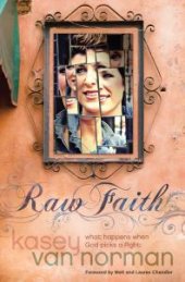 book Raw Faith : What Happens When God Picks a Fight